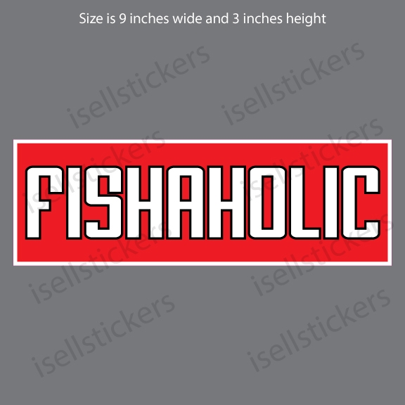 Funny Fishaholic Fishing Fish Bumper Sticker Vinyl Car Truck Boat