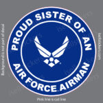 Proud Sister of an Air Force Airman Military USAF Bumper Sticker Window Decal Blue