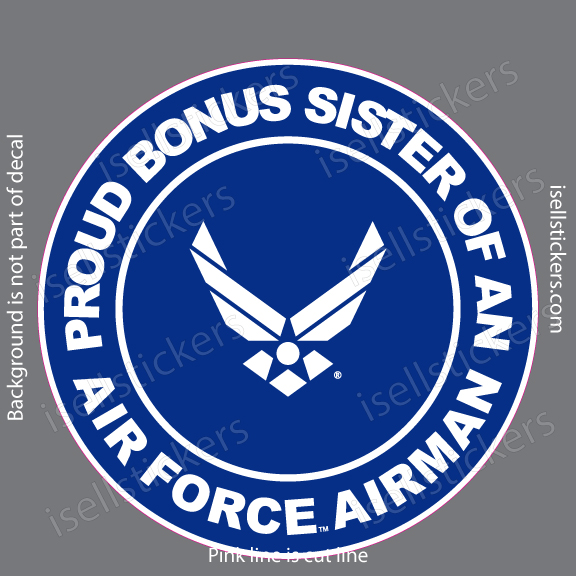 Proud Bonus Sister of an Air Force Airman Military USAF Bumper Sticker Window Decal Blue