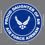 Proud Daughter of an Air Force Airman Military USAF Bumper Sticker Window Decal Blue
