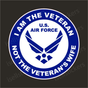 I Am The Veteran Not The Veterans Wife US Air Force Military Vinyl Bumper Sticker Window Decal