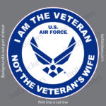 I Am The Veteran Not The Veterans Wife US Air Force Military Bumper Sticker Window Decal