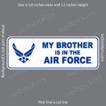 My Brother is in Air Force USAF Military Bumper Sticker Window Decal
