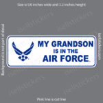 My Grandson is in Air Force USAF Military Bumper Sticker Window Decal