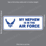 My Nephew is in Air Force USAF Military Bumper Sticker Window Decal