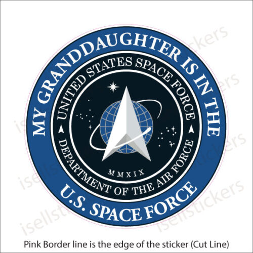 My Granddaughter is in the US Space Force Military Air Force Decal Sticker