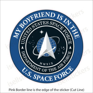 My Boyfriend is in the US Space Force Air Force Sticker Window Decal