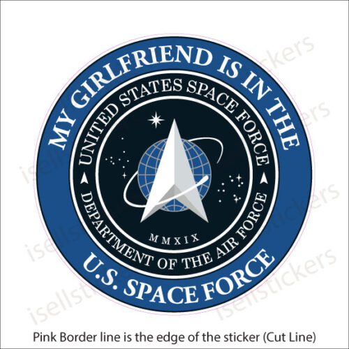 My Girlfriend is in the US Space Force Military Air Force Decal Sticker