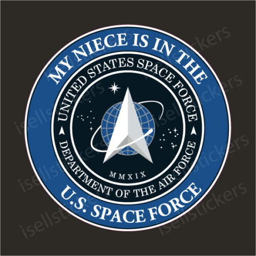 My Niece is in the US Space Force Military Air Force Decal Sticker