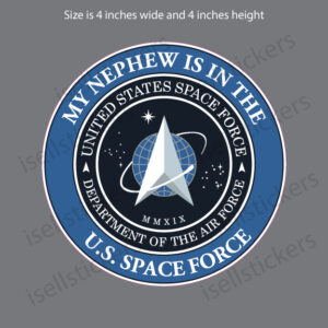 My Nephew is in the US Space Force Military Air Force Decal Sticker