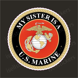 My Sister is a US Marine USMC EGA Military Car Truck Bumper Sticker Window Decal