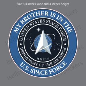 SF-011 My Brother is in the US Space Force Military Air Force Decal Sticker
