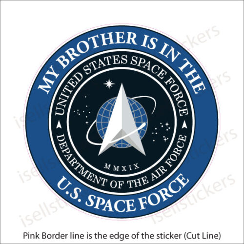 SF-011 My Brother is in the US Space Force Military Air Force Decal Sticker