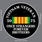 Vietnam Veteran 1959-1975 Military Bumper Sticker Window Decal Once Strangers Forever Brothers