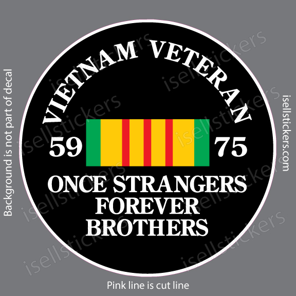 Vietnam Veteran 1959-1975 Military Bumper Sticker Window Decal Once Strangers Forever Brothers