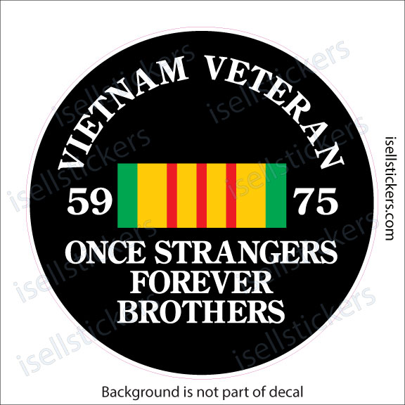 Vietnam Veteran 1959-1975 Military Bumper Sticker Window Decal Once Strangers Forever Brothers - Image 3