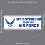 My Boyfriend is in Air Force USAF Military Bumper Sticker Window Decal