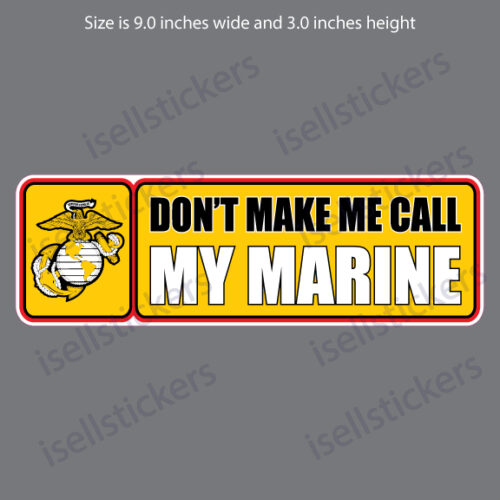 Don’t Make Me Call My Marine USMC Semper Fi Car Bumper Sticker Window