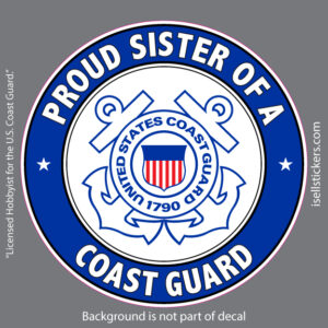 Proud Sister of a Coast Guard USCG Military Bumper Sticker Window Decal