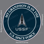 My Grandson is in the US Space Force Military Air Force Window Decal Bumper Sticker