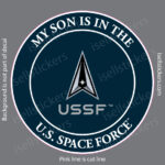 My Son is in the US Space Force Military Air Force Window Decal Bumper Sticker