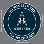 My Son is in the US Space Force Military Air Force Window Decal Bumper Sticker