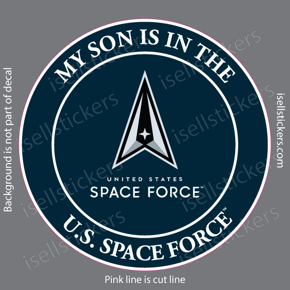 My Son is in the US Space Force Military Air Force Window Decal Bumper Sticker