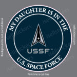 My Daughter is in the US Space Force Military Air Force Window Decal Bumper Sticker