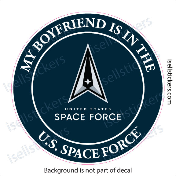 My Boyfriend is in the US Space Force Military Air Force Window Decal Bumper Sticker - Image 2