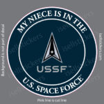 My Niece is in the US Space Force Military Air Force Window Decal Bumper Sticker