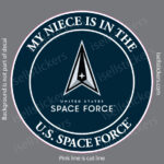 My Niece is in the US Space Force Military Air Force Window Decal Bumper Sticker