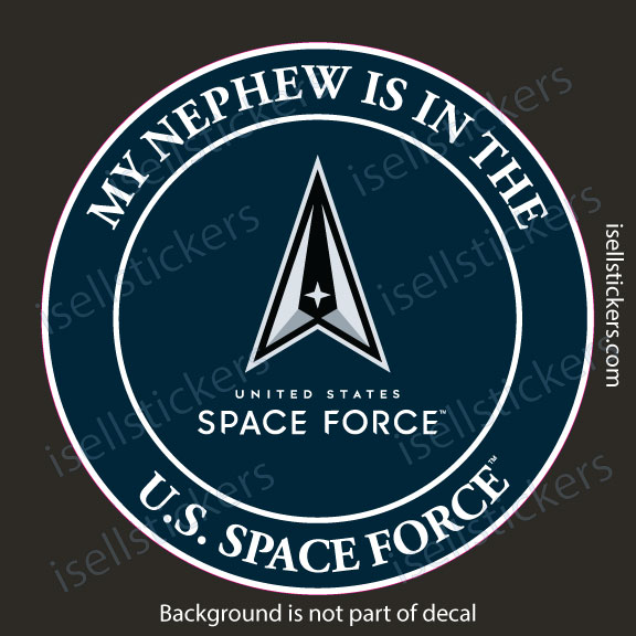 My Nephew is in the US Space Force Military Air Force Window Decal Bumper Sticker - Image 3