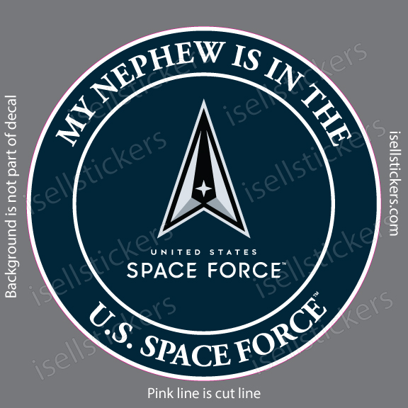 My Nephew is in the US Space Force Military Air Force Window Decal Bumper Sticker