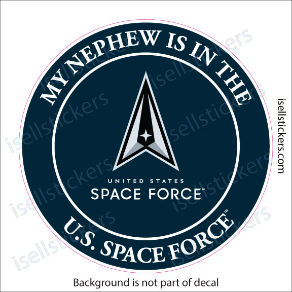 My Nephew is in the US Space Force Military Air Force Window Decal Bumper Sticker - Image 2