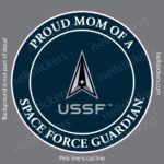 Proud Mom of a Space Force Guardian Military Air Force Window Decal Bumper Sticker