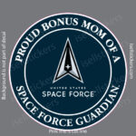 Proud Bonus Mom of a Space Force Guardian Military Air Force Window Decal Bumper Sticker